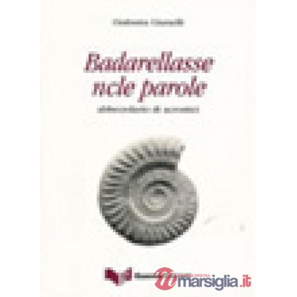 Badarellasse ncle parole. Abbecedario di acrostici. Con CD Audio