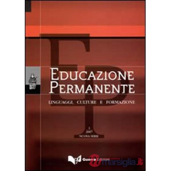 Educazione permanente. Linguaggi, culture e formazione (2007). Vol. 1