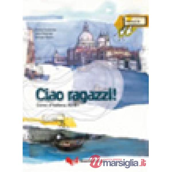 Ciao ragazzi! Corso d'italiano A2/B1. Manuale dello studente