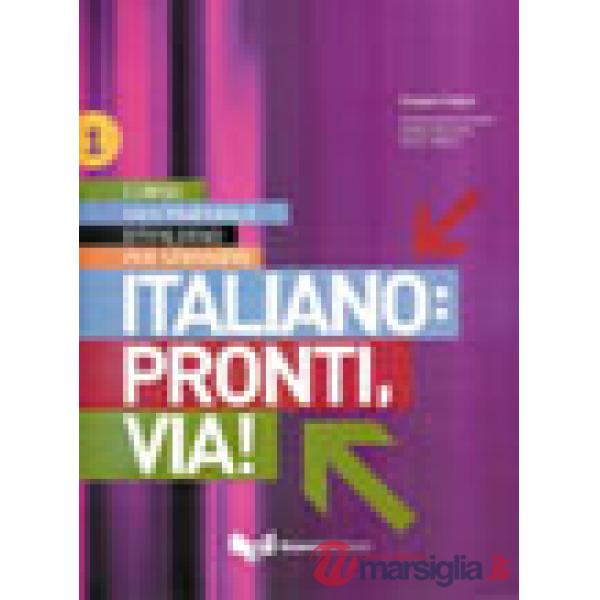 Italiano: pronti, via! Corso multimediale d'italiano per stranieri. Testo dello studente. Vol. 1