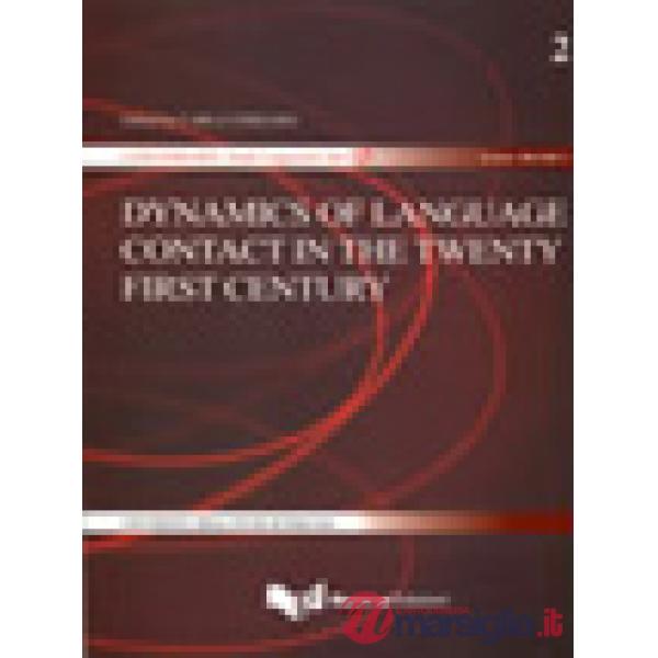 Dynamic of language contact in the twenty first century. Ediz. italiana e inglese
