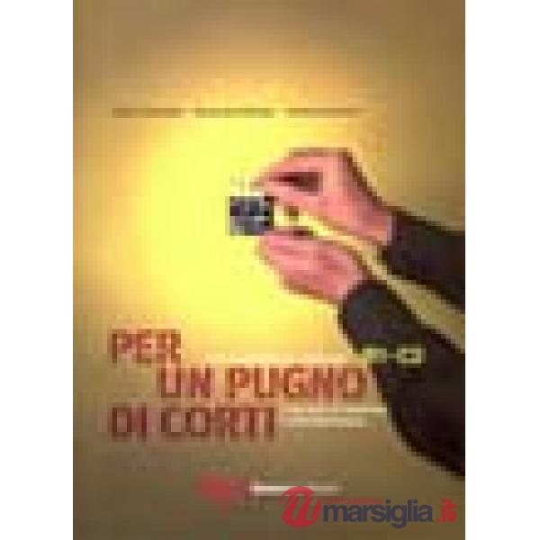 Per un pugno di corti. L'italiano attraverso i cortometraggi. Livello intermedio-avanzato B1-C2