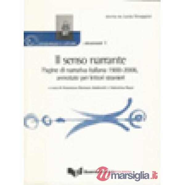Senso narrante. Pagine di narrativa italiana 1900-2006, annotate per lettori stranieri (Il)