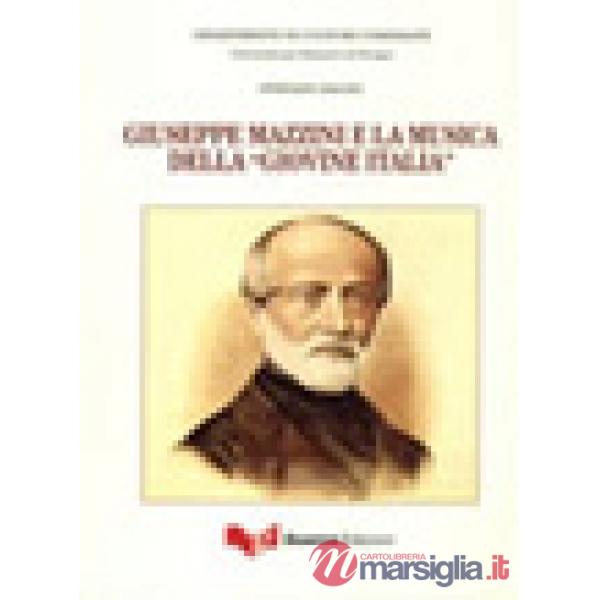 Giuseppe Mazzini e la musica della «Giovine Italia»