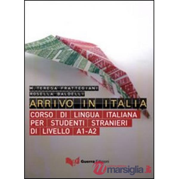 Arrivo in Italia. Corso di lingua italiana per studenti stranieri di livello A1-A2. Con CD Audio