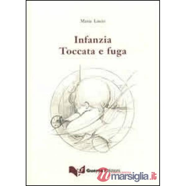 Infanzia. Toccata e fuga