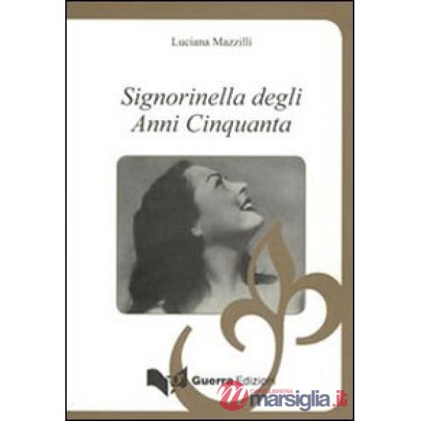 Signorella degli anni Cinquanta. Come i ricordi che vanno e vengono