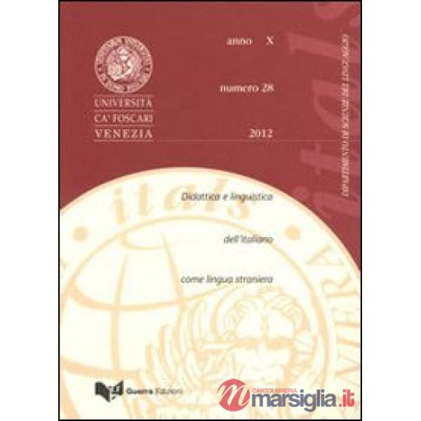 Itals. Didattica e linguistica dell'italiano come lingua straniera (2012). Vol. 28