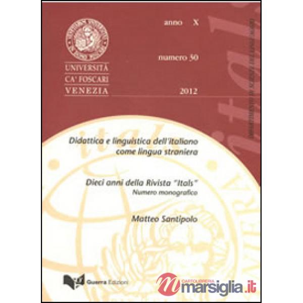 Itals. Didattica e linguistica dell'italiano come lingua straniera (2012). Vol. 30