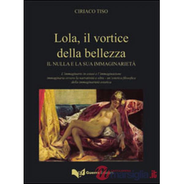 Lola, il vortice della bellezza. Il nulla e la sua immaginarietà