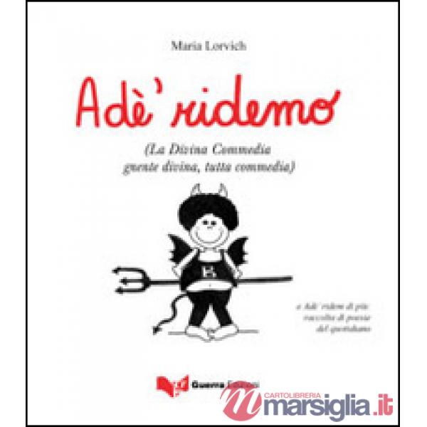 Adé ridemo (La Divina Commedia gnente divina, tutta commedia)