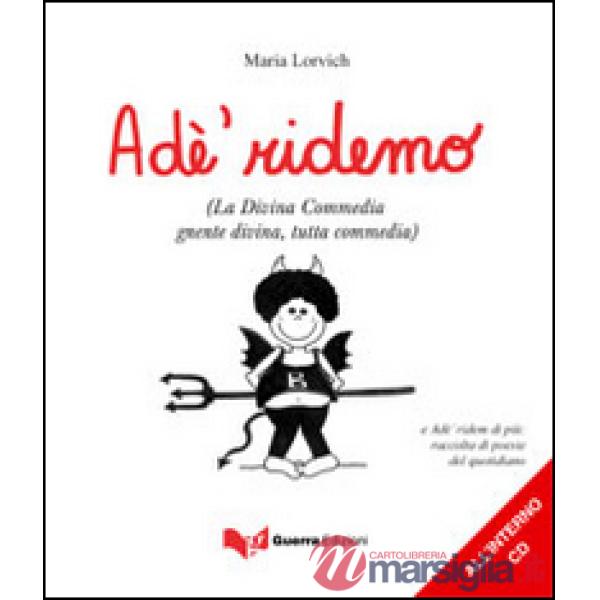 Adé ridemo (La Divina Commedia gnente divina, tutta commedia). Con CD Audio