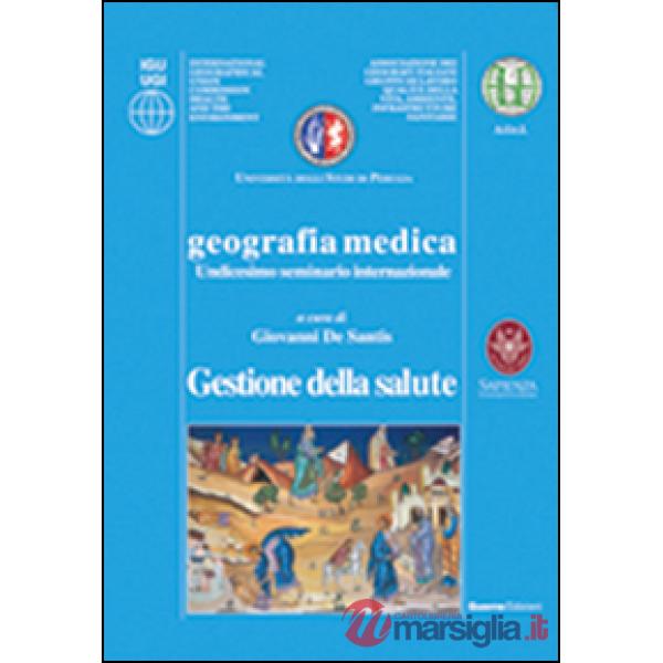 Geografia medica gestione della salute. 11° Seminario internazionale