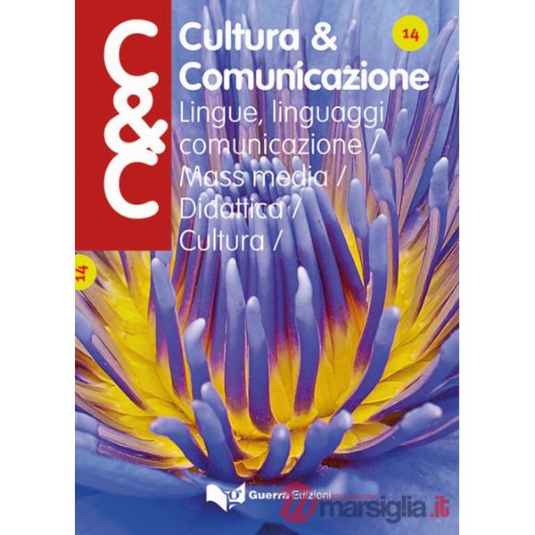 Cultura & comunicazione. Lingue, linguaggi, comunicazione, mass media, didattica, cultura (2018). Vol. 14