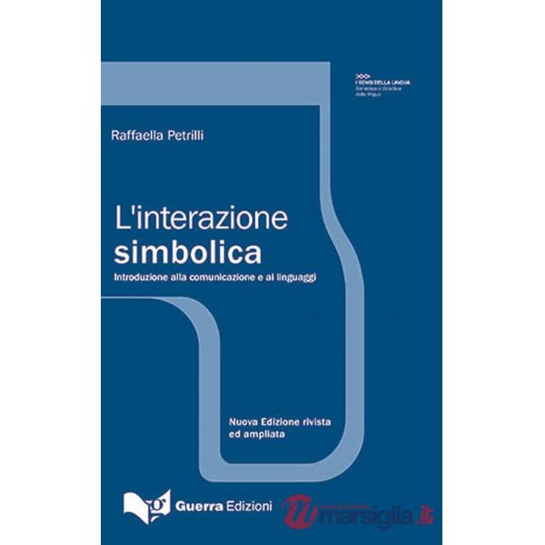 Interazione simbolica. Introduzione allo studio della comunicazione (L')