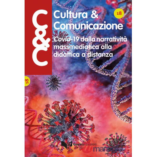 Cultura & comunicazione. Lingue, linguaggi, comunicazione, mass media, didattica, cultura (2021). Vol. 18