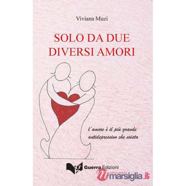 Solo da due diversi amori. L'amore è più grande antidepressivo che esista
