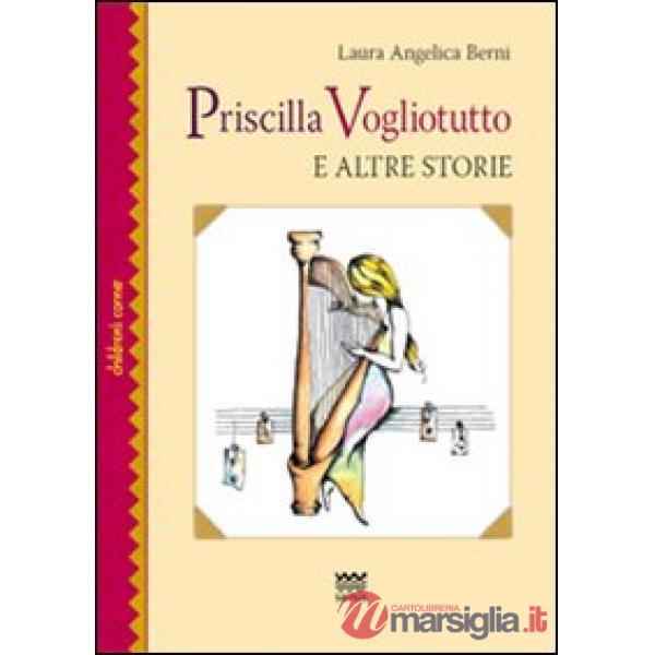 Priscilla Vogliotutto. E altre storie