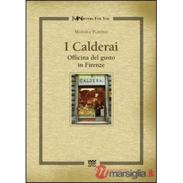 Calderai. Officina del gusto in Firenze (I)