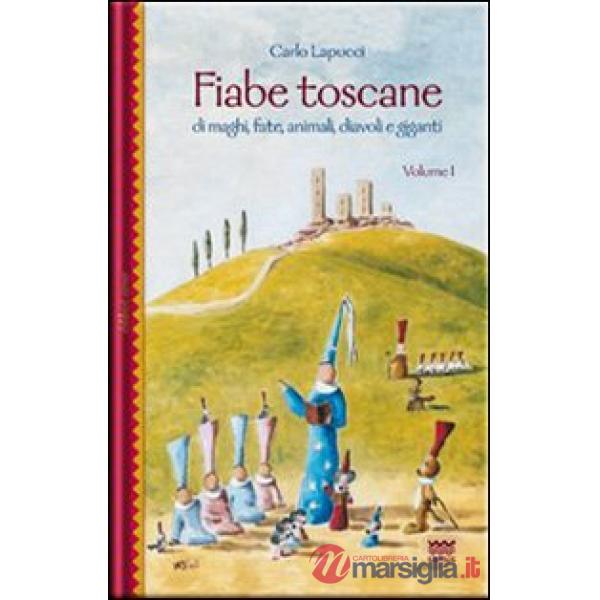 Fiabe toscane di maghi, fate, animali, diavoli e giganti. Vol. 1
