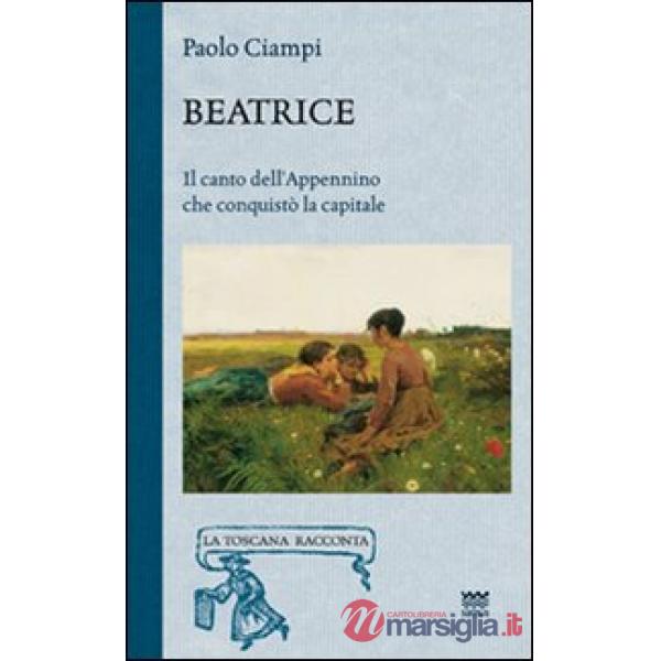 Beatrice. Il canto dell'Appennino che conquistò la capitale