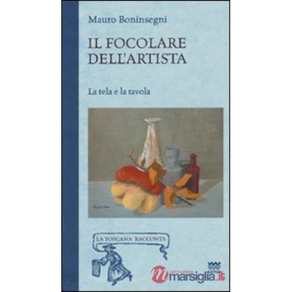 Focolare dell'artista. La tela e la tavola (Il)