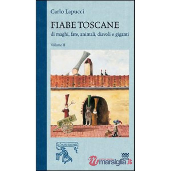 Fiabe toscane di maghi, fate, animali, diavoli e giganti. Vol. 2