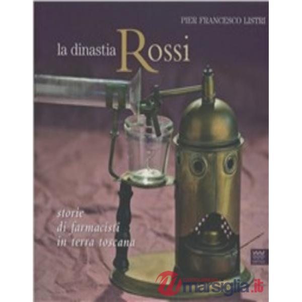 Dinastia Rossi. Storie di farmacisti in terra toscana. Nel centottantesimo anno 