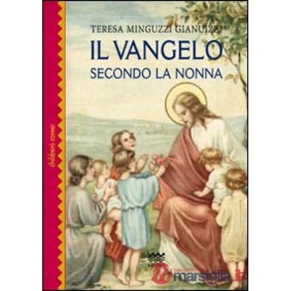 Vangelo seconda la nonna. Ediz. illustrata (Il)