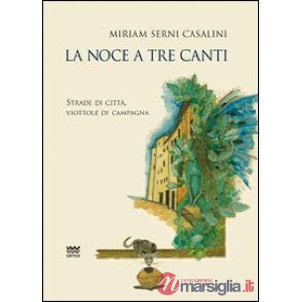Noce a tre canti. Strade di città, viottole di campagna (La)