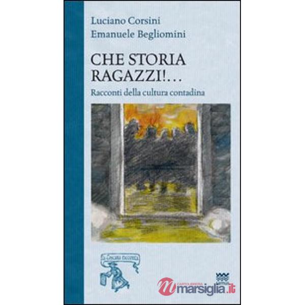 Che storia ragazzi!... Racconti di cultura popolare