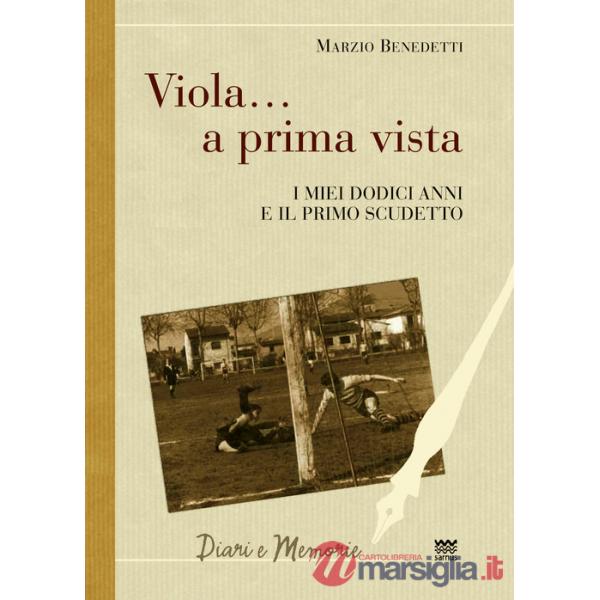 Viola... a prima vista. I miei dodici anni e il primo scudetto