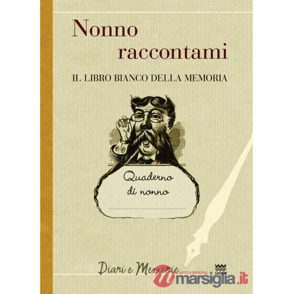 Nonno raccontami. Il libro bianco della memoria