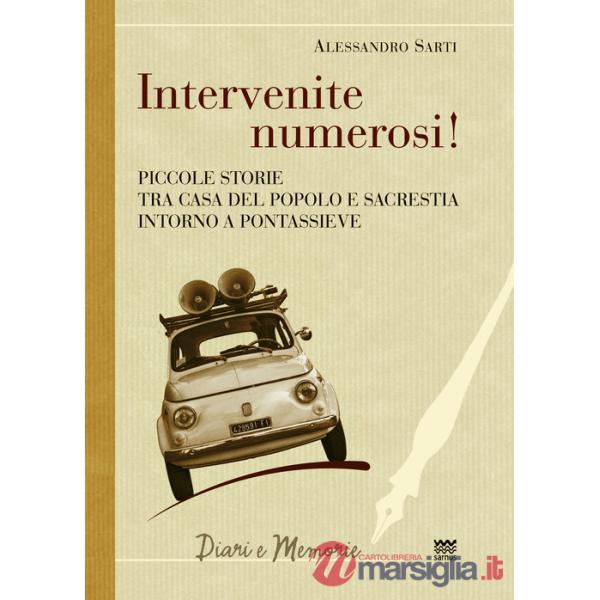 Intervenite numerosi! Piccole storie tra casa del popolo e sacrestia intorno a Pontassieve