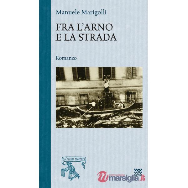 Fra l'Arno e la strada
