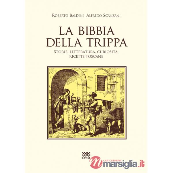 Bibbia della trippa. Ricette, storie e curiosità sulle frattaglie (La)