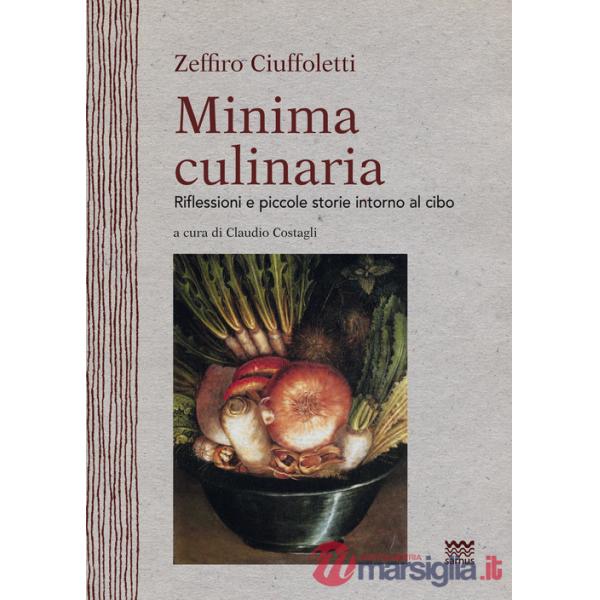 Minima culinaria. Riflessioni e piccole storie intorno al cibo