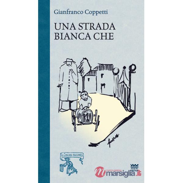 Strada bianca che... Ricordi di un ragazzo del '36 (Una)