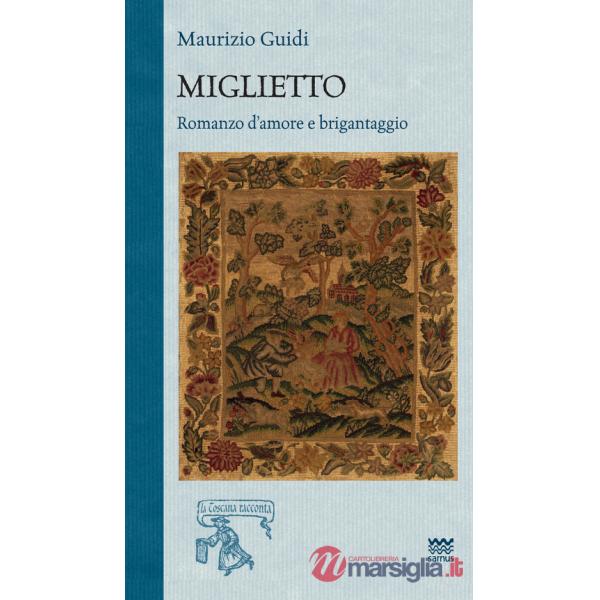 Miglietto. Romanzo d'amore e brigantaggio