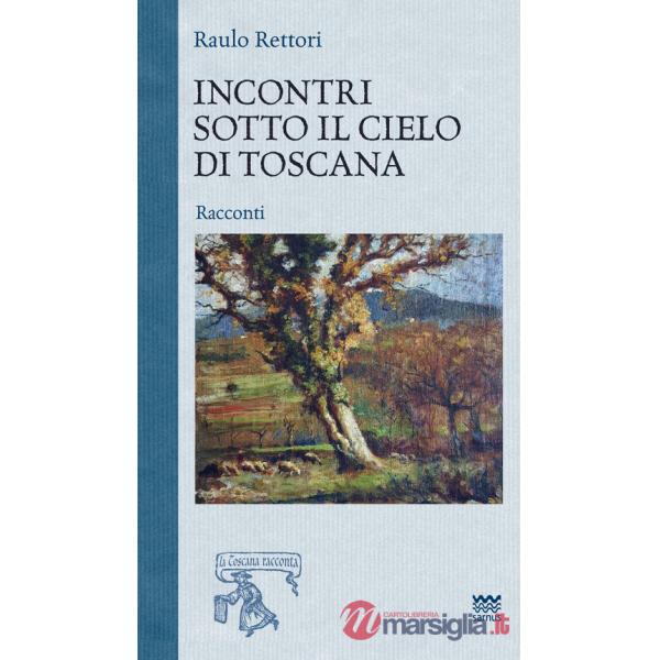 Incontri sotto il cielo di toscana