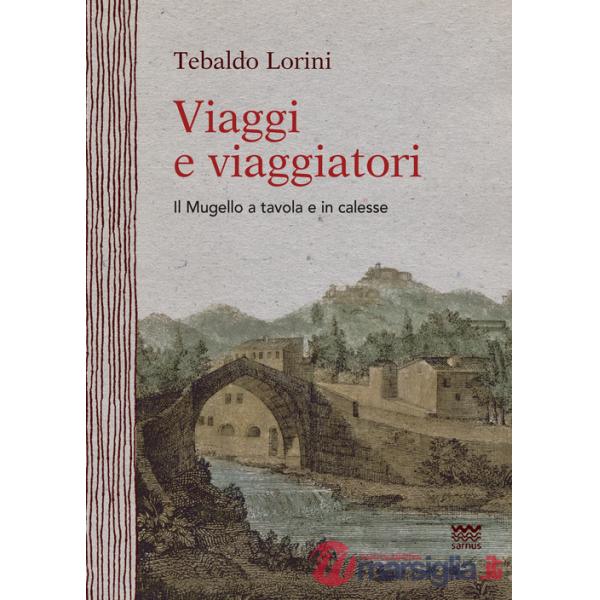Viaggi e viaggiatori. Il Mugello a tavola e in calesse