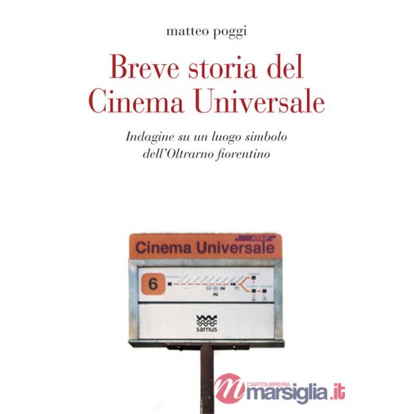 Breve storia del cinema Universale. Indagine su un luogo simbolo dell'Oltrarno fiorentino