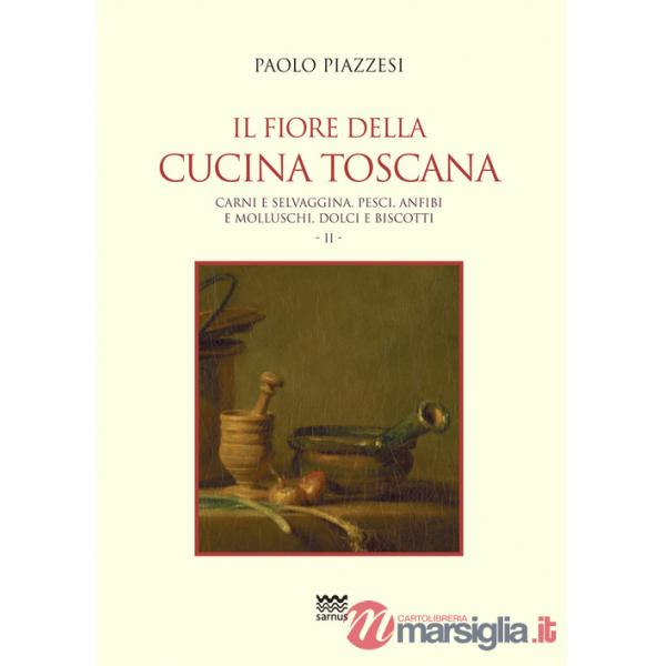 Fiore della cucina toscana (Il). Vol. 2
