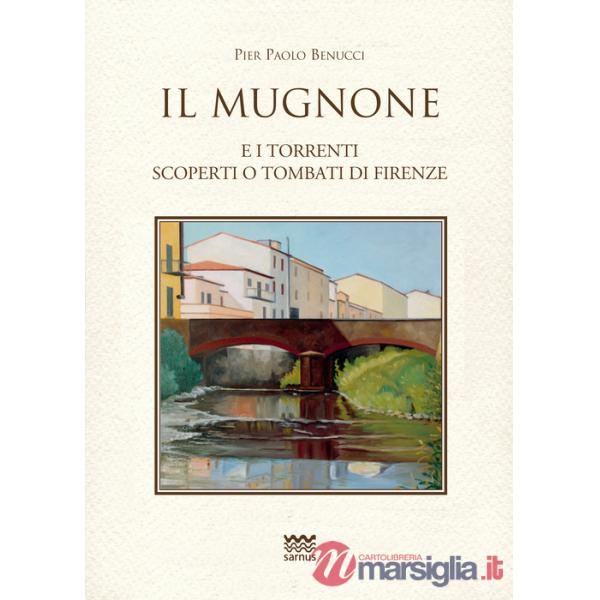 Mugnone e i torrenti scoperti e tombati di Firenze (Il)