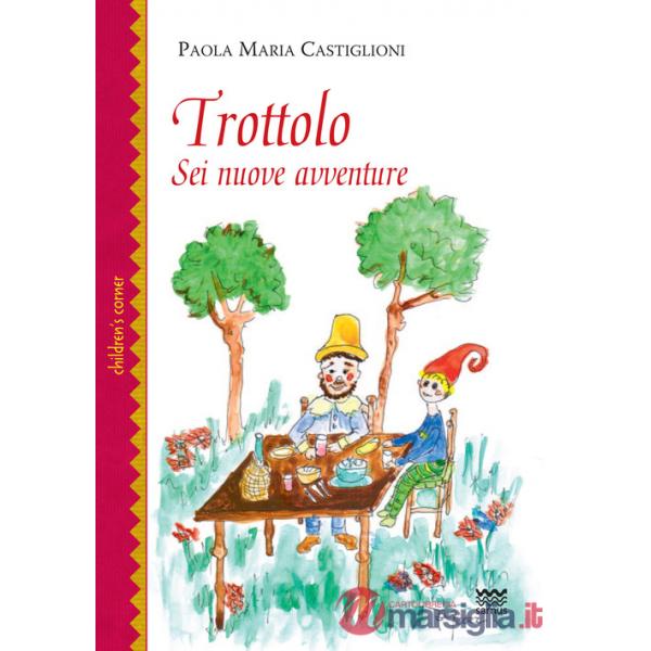 Trottolo. Sei nuove avventure