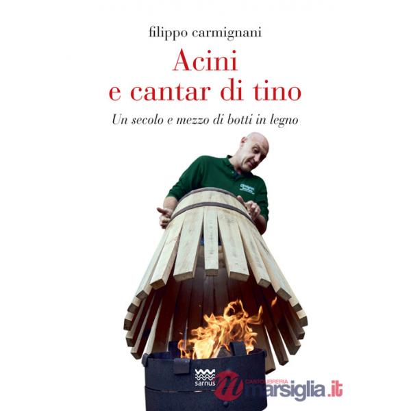 Acini e cantar di tino. Un secolo e mezzo di botti in legno