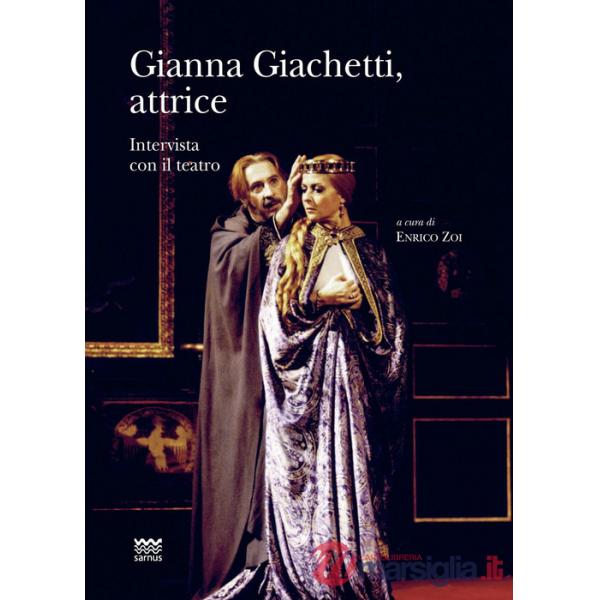 Gianna Giachetti, attrice. Intervista con il teatro