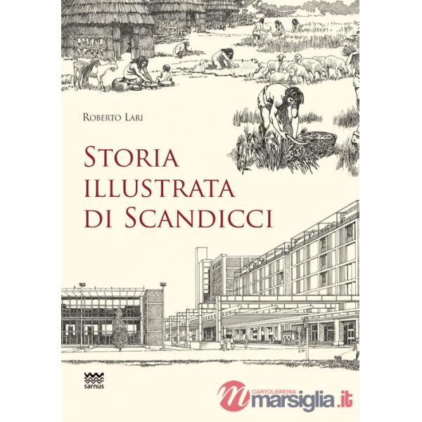 Storia illustrata di Scandicci. Ediz. illustrata