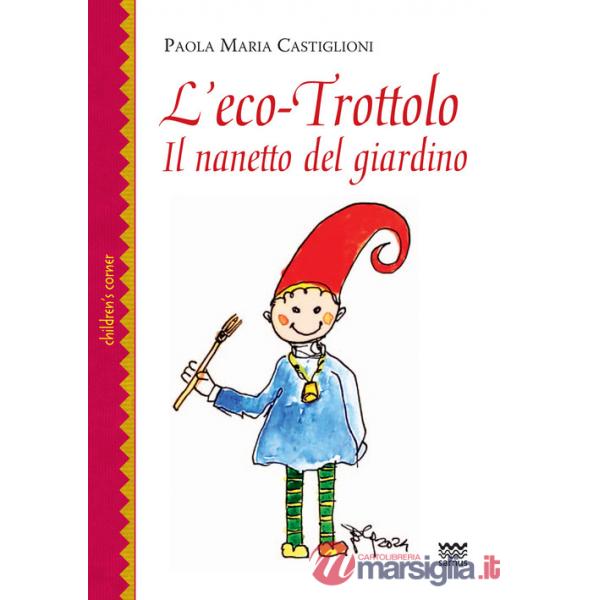 Eco-trottolo. Il nanetto del giardino (L')
