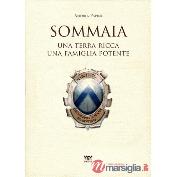 Sommaia. Una terra ricca, una famiglia potente